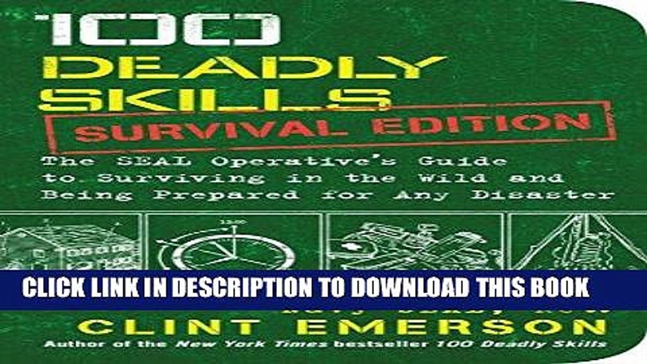 [PDF] 100 Deadly Skills: Survival Edition: The SEAL Operative s Guide to Surviving in the Wild and