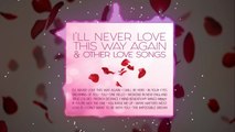 Various Artists - I'll Never Love This Way Again & Other Love Songs ( Album Preview )