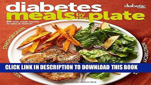 [PDF] Diabetic Living Diabetes Meals by the Plate: 90 Low-Carb Meals to Mix Match Popular