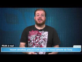 PS4K é real: vazam detalhes, preços e até jogos do novo console da Sony