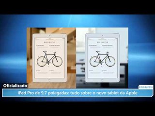 iPad Pro de 9,7 polegadas: tudo sobre o novo tablet da Apple
