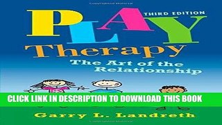 [PDF] Play Therapy: The Art of the Relationship [Full Ebook]