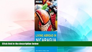 Ebook Best Deals  Moon Living Abroad in Nicaragua 2nd (second) edition Text Only  Full Ebook