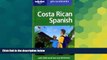 Ebook deals  Costa Rican Spanish: Lonely Planet Phrasebook  Buy Now