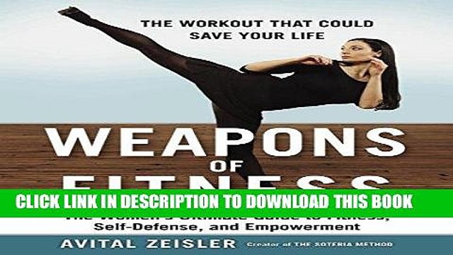 [PDF] Weapons of Fitness: The Womenâ€™s Ultimate Guide to Fitness, Self-Defense, and Empowerment