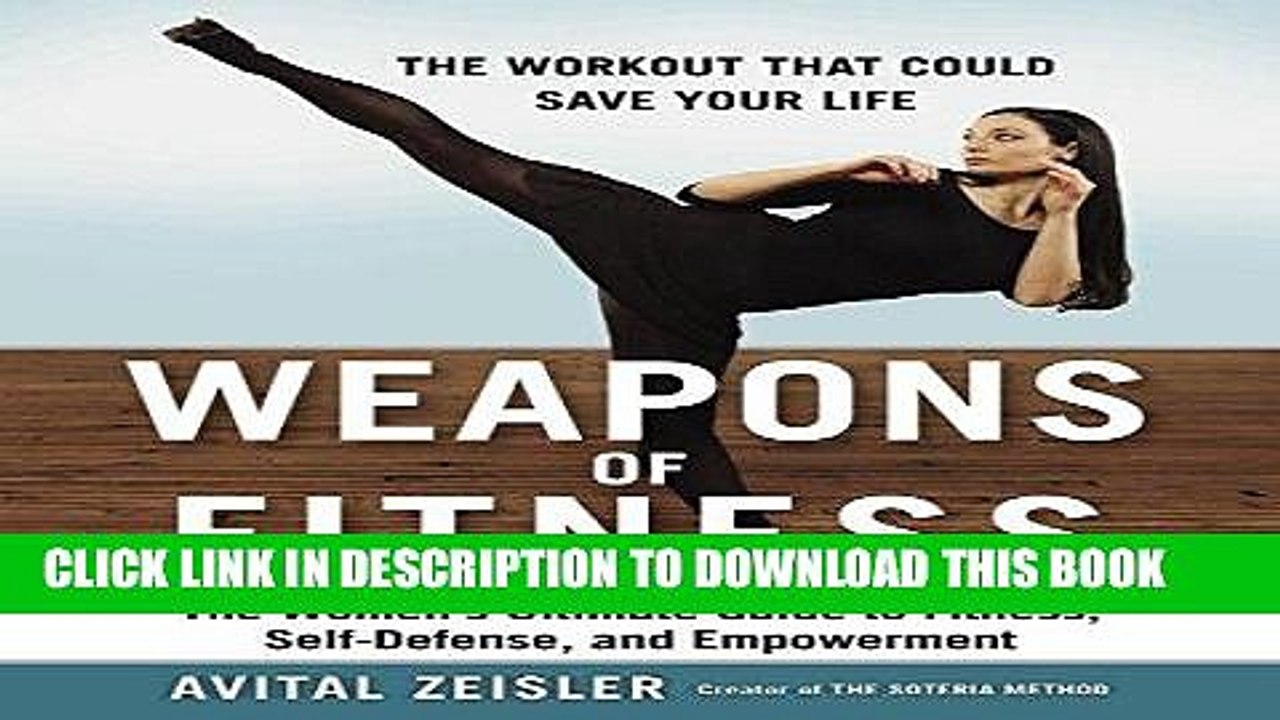 [PDF] Weapons of Fitness: The Womenâ€™s Ultimate Guide to Fitness, Self-Defense, and Empowerment