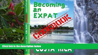 READ NOW  Becoming an Expat COOKBOOK: Costa Rica  Premium Ebooks Online Ebooks