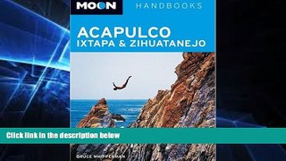 Ebook Best Deals  Moon Acapulco, Ixtapa, and Zihuatanejo (Moon Handbooks)  Full Ebook