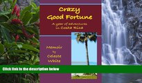 Deals in Books  Crazy Good Fortune: A Year of Adventures in Costa Rica  Premium Ebooks Online Ebooks