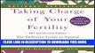 Read Now Taking Charge of Your Fertility: The Definitive Guide to Natural Birth Control, Pregnancy