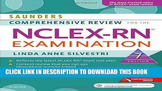 Read Now Saunders Comprehensive Review for the NCLEX-RNÂ® Examination, 7e (Saunders Comprehensive