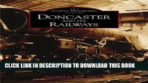Ebook Downcaster and Its Railways (Archive Photographs S.) Free Read