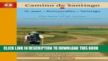 Read Now A Pilgrim s Guide to the Camino de Santiago: St. Jean â€¢ Roncesvalles â€¢ Santiago