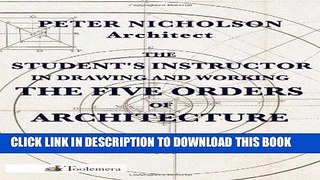 Best Seller The Student s Instructor in Drawing and Working the Five Orders of Architecture Free