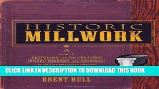 Ebook Historic Millwork: A Guide to Restoring and Re-creating Doors, Windows, and Moldings of the