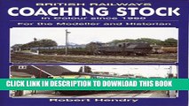 Best Seller British Railway Coaching Stock in Colour Since 1960: For the Modeller and Historian