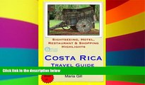 Must Have  Costa Rica Travel Guide: Sightseeing, Hotel, Restaurant   Shopping Highlights by Maria