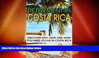 Big Sales  Retirement in Costa Rica: Discover Why, How and What You Need to Live in Costa Rica