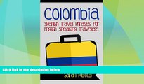 Big Sales  COLOMBIA: SPANISH TRAVEL PHRASES for ENGLISH SPEAKING TRAVELERS: The most useful 1.000