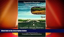 Big Sales  Spanish Reader Advanced III: Spanish Short Stories (Spanish Reader for Beginners,