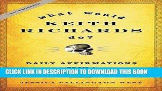 Best Seller What Would Keith Richards Do?: Daily Affirmations from a Rock and Roll Survivor Free