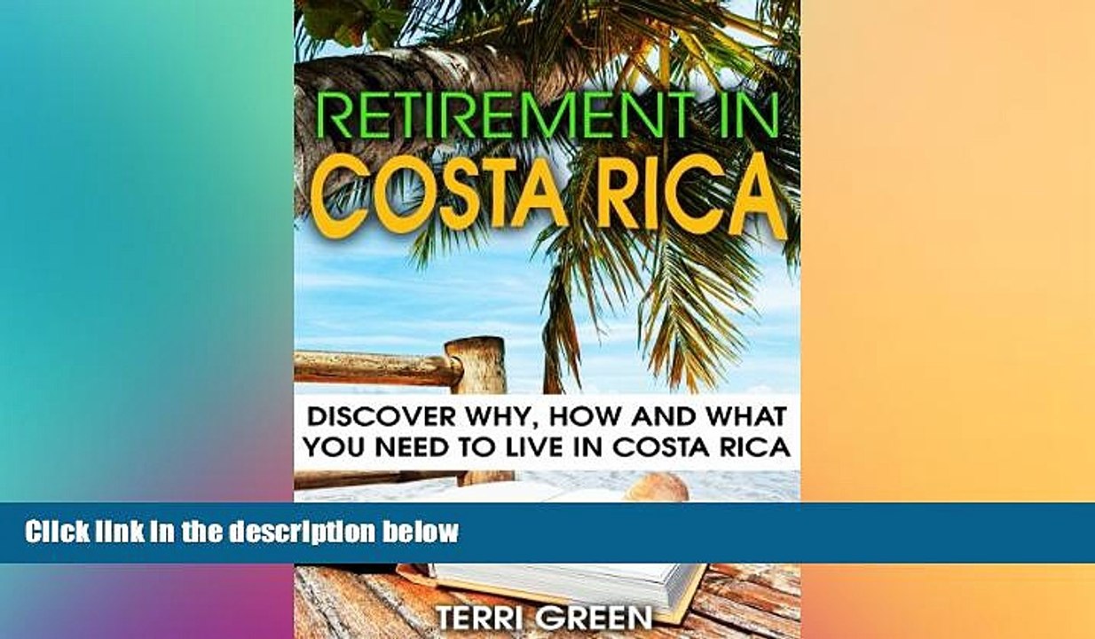 Ebook Best Deals  Retirement in Costa Rica: Discover Why, How and What You Need to Live in Costa