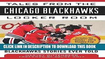 Read Now Tales from the Chicago Blackhawks Locker Room: A Collection of the Greatest Blackhawks