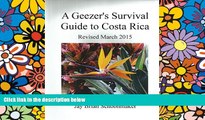 Must Have  A Geezer s Survival Guide to Costa Rica  Buy Now