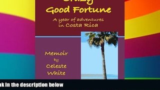 Ebook deals  Crazy Good Fortune: A Year of Adventures in Costa Rica  Buy Now