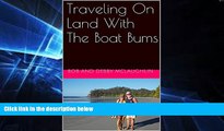 Ebook Best Deals  Traveling On Land With The Boat Bums: Questions and Answers: Traveling Costa