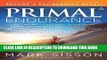 Read Now Primal Endurance: Escape chronic cardio and carbohydrate dependency and become a fat