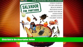 Deals in Books  Salvador for Partiers  READ PDF Online Ebooks