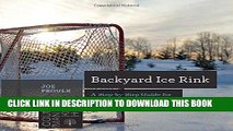 Read Now Backyard Ice Rink: A Step-by-Step Guide for Building Your Own Hockey Rink at Home