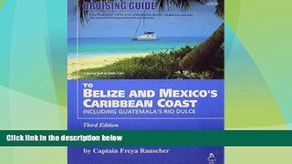 Big Sales  Cruising Guide to Belize and Mexico s Caribbean Coast, Including Guatemala s Rio Dulce