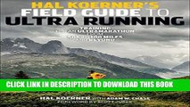 Read Now Hal Koerner s Field Guide to Ultrarunning: Training for an Ultramarathon, from 50K to 100