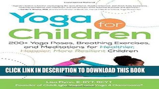 Read Now Yoga for Children: 200+ Yoga Poses, Breathing Exercises, and Meditations for Healthier,