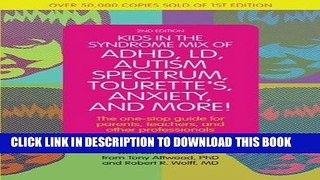 Read Now Kids in the Syndrome Mix of ADHD, LD, Autism Spectrum, Tourette s, Anxiety, and More!: