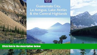 Best Buy Deals  Guatemala City, La Antigua, Lake AtitlÃ¡n   the Central Highlands  Full Ebooks