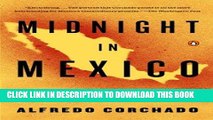 [READ] EBOOK Midnight in Mexico: A Reporter s Journey Through a Country s Descent into Darkness