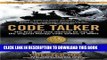 [READ] EBOOK Code Talker: The First and Only Memoir By One of the Original Navajo Code Talkers of