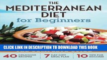 Read Now Mediterranean Diet for Beginners: The Complete Guide - 40 Delicious Recipes, 7-Day Diet