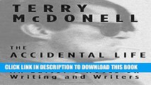 Best Seller The Accidental Life: An Editor s Notes on Writing and Writers Free Read