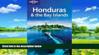 Best Buy PDF  Lonely Planet Honduras   the Bay Islands (Country Travel Guide)  Best Seller Books