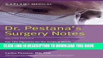Read Now Dr. Pestana s Surgery Notes: Top 180 Vignettes for the Surgical Wards (Kaplan Test Prep)