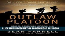 [FREE] EBOOK Outlaw Platoon: Heroes, Renegades, Infidels, and the Brotherhood of War in