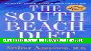 Read Now The South Beach Diet: The Delicious, Doctor-Designed, Foolproof Plan for Fast and Healthy