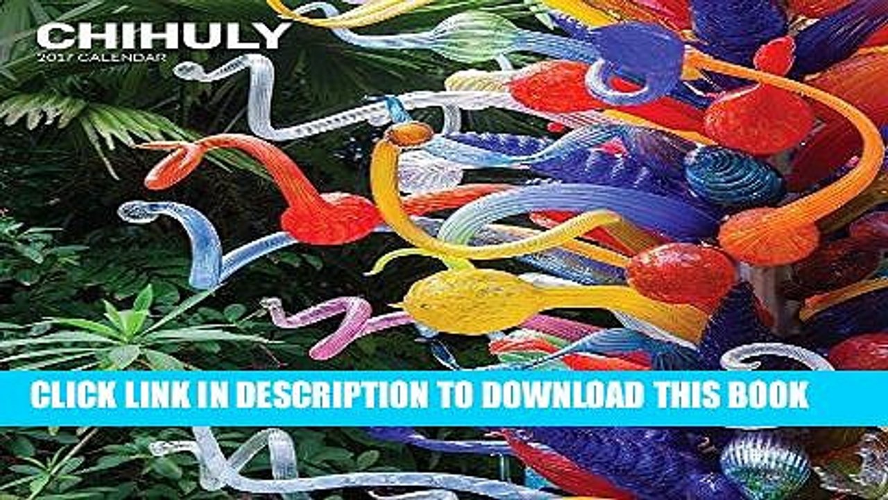 [PDF] Chihuly 2017 Wall Calendar Popular Colection