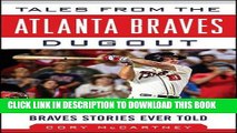Read Now Tales from the Atlanta Braves Dugout: A Collection of the Greatest Braves Stories Ever