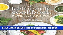 Read Now The Ketogenic Cookbook: Nutritious Low-Carb, High-Fat Paleo Meals to Heal Your Body