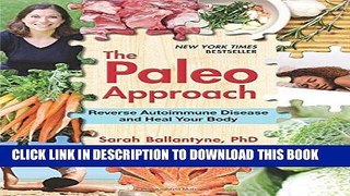 Read Now The Paleo Approach: Reverse Autoimmune Disease and Heal Your Body Download Book